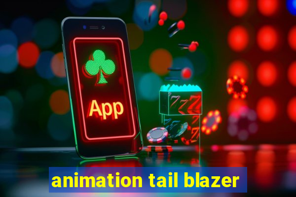 animation tail blazer